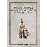 Kur´an İncil Tevrat´ın Sumer´deki Kökeni - Muazzez İlmiye Çığ