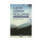 Kur’an Işığında Müslüman - Şaban Piriş