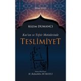 Kuran ve Tefsir Metinlerinde Teslimiyet Kazım Dumancı