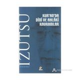 Kur'an'da Dini ve Ahlaki Kavramlar - Toshihiko Izutsu
