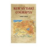 Kur’an’daki Coğrafya - Ahmet Diker