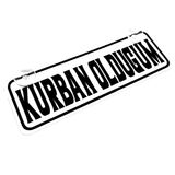 Kurban Olduğum Yazılı Sök Tak Dekor Plaka