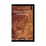 KÜRESEL ÇAĞDA KAYBOLMAK - ATASOY MÜFTÜOĞLU