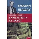 Küresel Çöküş ve Kapitalizmin Geleceği - Osman Ulagay