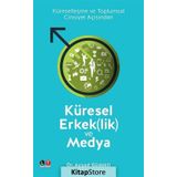 Küresel Erkeklik ve Medya - Ayşad Güdekli