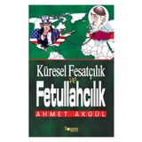 Küresel Fesatçılık ve Fettullahçılık - Ahmet Akgül