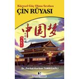 Küresel Güç Olma Sevdası Çin Rüyası - Dr. Ferhat Kurban Tanrıdağlı