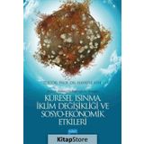 Küresel Isınma, İklim Değişikliği ve Sosyo - Ekonomi Etkileri - Ahmet Aysu Ayten Ayşen Kaya Cüneyt Dumrul Efdal Polat Esra Siverekli Eyyup Ecevit Fatma Ünlü Halil İbrahim Aydın Masreka Khan Mehmet Vahit Eren Melike Atay Polat Melike Dedeoğlu Mine Yılmazer