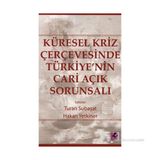 KÜRESEL KRIZ ÇERÇEVESİNDE TÜRKİYE'NİN CARI AÇIK SORUNSALI - KOLEKTIF