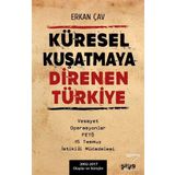 Küresel Kuşatmaya Direnen Türkiye - Erkan Çav