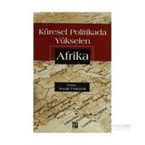 Küresel Politikada Yükselen Afrika - Soyalp Tamçelik