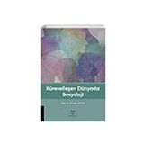Küreselleşen Dünyada Sosyoloji - Ümmet Erkan
