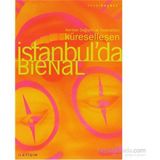 KÜRESELLEŞEN İSTANBUL'DA BIENAL KENTSEL DEĞIŞIM VE FESTIVALIZM - SIBEL YARDIMCI