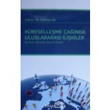 Küreselleşme Çağında Uluslararası İlişkiler - Kolektif