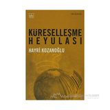 KÜRESELLEŞME HEYULASI - HAYRI KOZANOĞLU