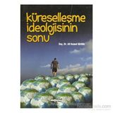 KÜRESELLEŞME İDEOLOJİSİNİN SONU - ALI GÜRBÜZ