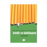 Küreselleşme Sürecinde Kimlik ve Farklılaşma - Cevat Özyurt