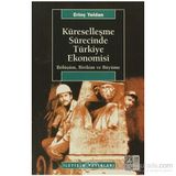 KÜRESELLEŞME SÜRECİNDE TÜRKİYE EKONOMISI BÖLÜŞÜM, BIRIKIM VE BÜYÜME - ERİNÇ YELDAN