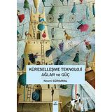 Küreselleşme Teknoloji Ağlar ve Güç - Necmi Gürsakal