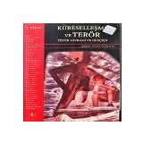Küreselleşme ve Terör Terör Kavramı ve Gerçeği I. Kitap Mehmet A. Civelek