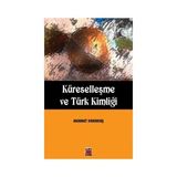 KÜRESELLEŞME VE TÜRK KİMLİĞİ - MEHMET KARAKAŞ