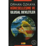 KÜRESELLEŞME VE ULUSAL DEVLETLER - ORHAN ÖZKAYA