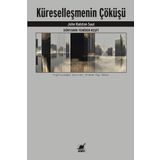 Küreselleşmenin Çöküşü - John Ralston Saul