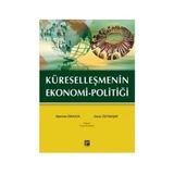 KÜRESELLEŞMENIN EKONOMI POLITIĞI - MEHMET DIKKAYA;DENIZ ÖZYAKIŞIR