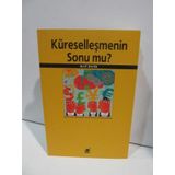 KÜRESELLEŞMENİN SONU MU? - ARIF DIRLIK