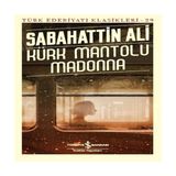 Kürk Mantolu Madonna - Türk Edebiyatı Klasikleri - 1 Adet