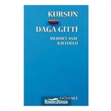 Kurşun Dağa Gitti - Mehmet Asaf Kaleoğlu