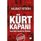 Kürt Kapanı; Şam'dan Iİmralı'ya Ocalan - Murat Yetkin