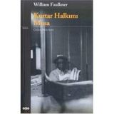Kurtar Halkımı Musa - William Faulkner