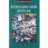 Kürtlere Dair Notlar - Mustafa Güneş