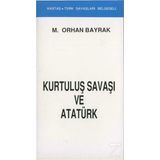 Kurtuluş Savaşı ve Atatürk (Kronolojik) - M. Orhan Bayrak
