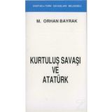 KURTULUŞ SAVAŞI VE ATATÜRK - ORHAN BAYRAK