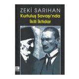 Kurtuluş Savaşı’nda İkili İktidar - Zeki Sarıhan