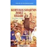 Kurtuluş Savaşı’nın Zorlu Yılları - İbrahim Artuç