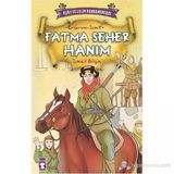 Kurtuluşun Kahramanları 1(10) Erzurum-İzmit Fatma Seher Hanım Timaş