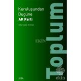 Kuruluşundan Bugüne Ak Parti-Toplum - İsmail Çağlar