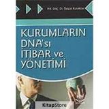 Kurumların DNA’sı İtibar ve Yönetimi - Turgut Karaköse
