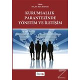 Kurumsallık Parantezinde Yönetim ve İletişim - Banu Karsak