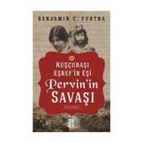 Kuşçubaşı Eşref'in Eşi Pervin'in Savaşı - Benjamin C. Fortna