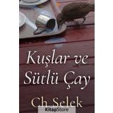 Kuşlar ve Sütlü Çay - Ch Selek
