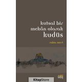 Kutsal Bir Mekan Olarak Kudüs - Rabia Mert