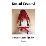 Kutsal Cezaevi - Serdar Adem İşler