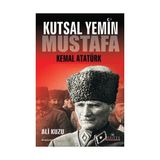 KUTSAL YEMIN MUSTAF KEMAL ATATÜRK - ALI KUZU