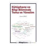 Kütüphane ve Bilgi Biliminde Tema ve Yönelim - Kasım Binici