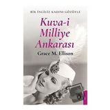 Kuva- i Milliye Ankarası - Grace M. Ellison - Dorlion Yayınevi