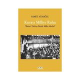 KUVAYI MILLIYE RUHU BIRINCI TÜRKİYE BÜYÜK MILLET MECLISI - SAMET AĞAOĞLU
